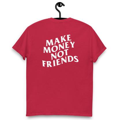 Make money not friends t-shirt