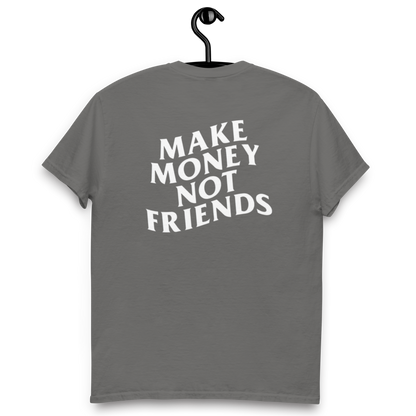 Make money not friends t-shirt